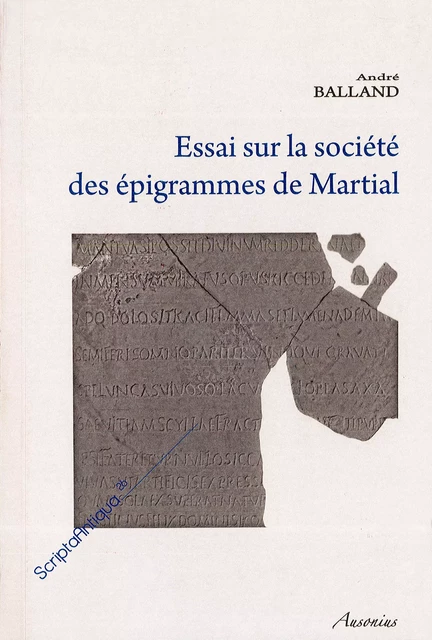 Essai sur la société des épigrammes de Martial - André Balland - Ausonius Éditions