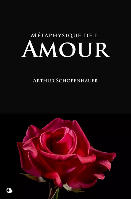 Métaphysique de l’Amour - Arthur Schopenhauer - Alicia Éditions