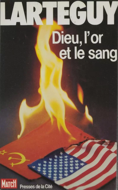 Dieu, l'or et le sang - Jean Lartéguy - Presses de la Cité (réédition numérique FeniXX)