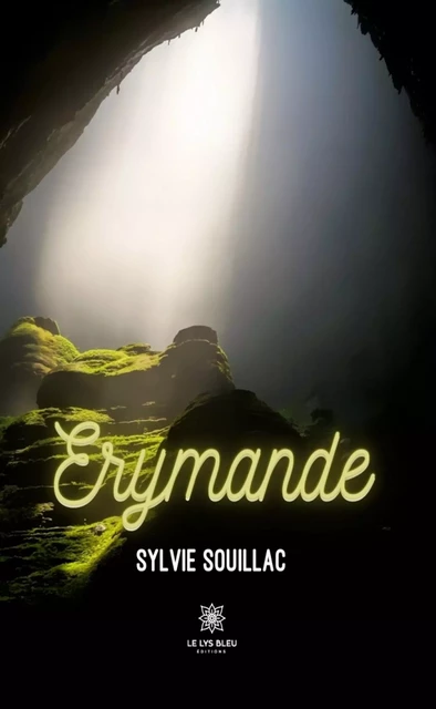 Erymande - Sylvie Souillac - Le Lys Bleu Éditions