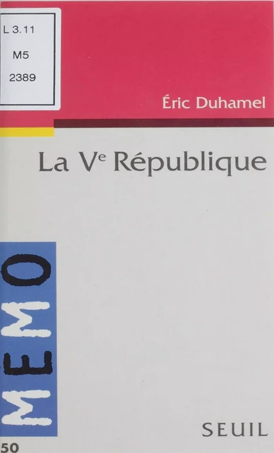 La Ve République - Éric Duhamel - Seuil (réédition numérique FeniXX) 