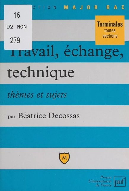 Travail, échange, technique - Béatrice Decossas - (Presses universitaires de France) réédition numérique FeniXX