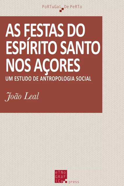 As festas do Espírito Santo nos Açores - João Leal - Etnográfica Press