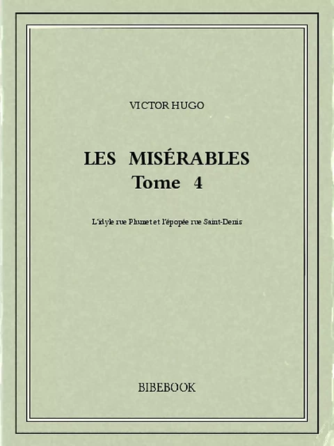 Les Misérables 4 - Victor Hugo - Bibebook