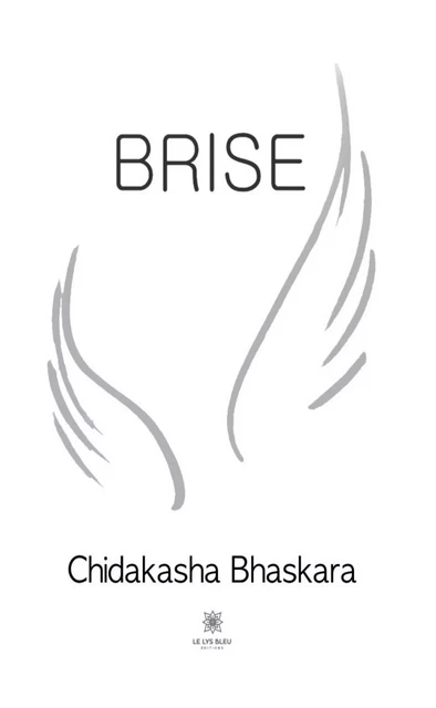 Brise - Chidakasha Bhaskara - Le Lys Bleu Éditions