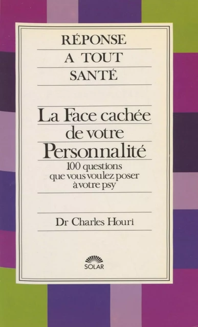 La Face cachée de votre personnalité - Charles Houri - Solar (réédition numérique FeniXX)