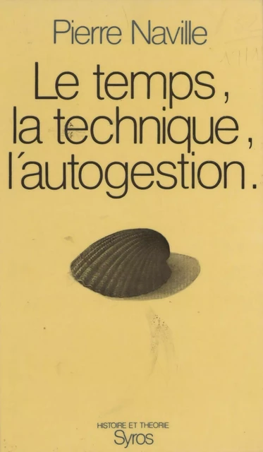 Le temps, la technique, l'autogestion - Pierre Naville - La Découverte (réédition numérique FeniXX)