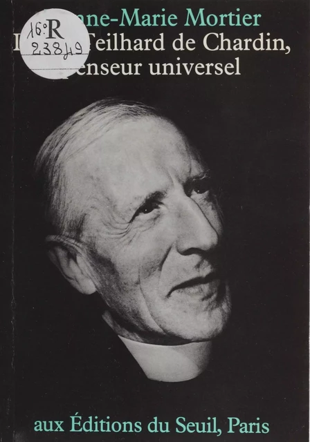 Pierre Teilhard de Chardin : penseur universel - Jeanne-Marie Mortier - Seuil (réédition numérique FeniXX)