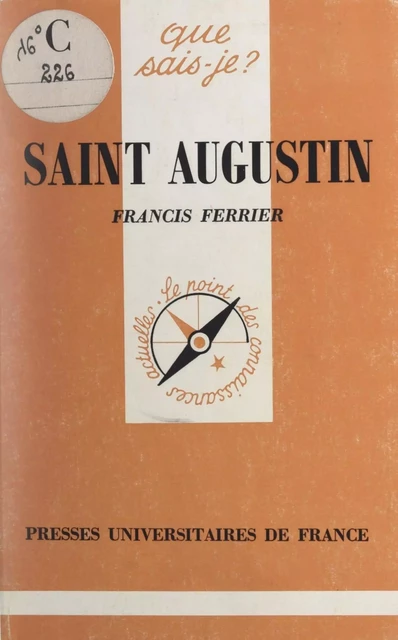 Saint Augustin - Francis Ferrier - (Presses universitaires de France) réédition numérique FeniXX