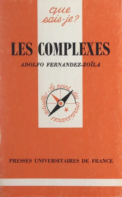 Les complexes - Adolfo Fernandez-Zoïla - Presses universitaires de France (réédition numérique FeniXX)