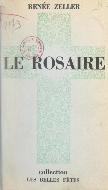 Le rosaire - Renée Zeller - Flammarion (réédition numérique FeniXX)