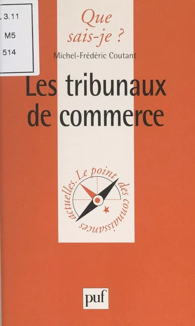 Les tribunaux de commerce - Michel-Frédéric Coutant - (Presses universitaires de France) réédition numérique FeniXX