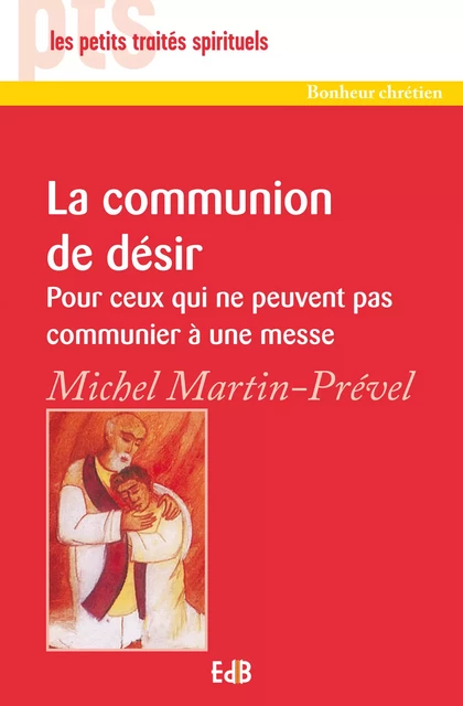 La communion de désir - Michel Martin-Prével - Editions des Béatitudes