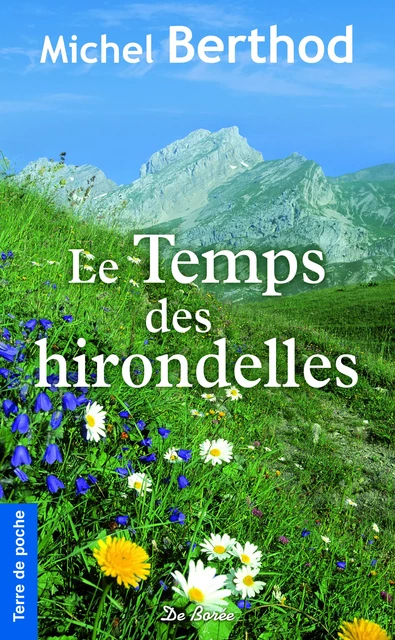 Le Temps des hirondelles - Michel Berthod - De Borée