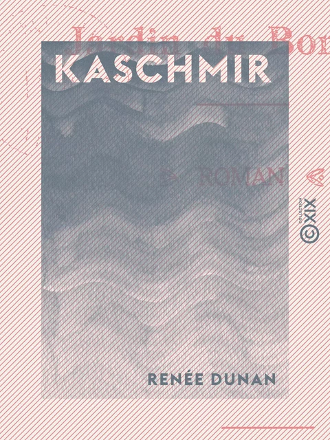 Kaschmir - Jardin du bonheur - Renée Dunan - Collection XIX