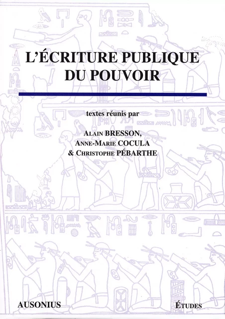 L’écriture publique du pouvoir -  - Ausonius Éditions