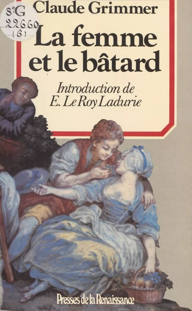 La Femme et le Bâtard - Claude Grimmer - Presses de la Renaissance (réédition numérique FeniXX)