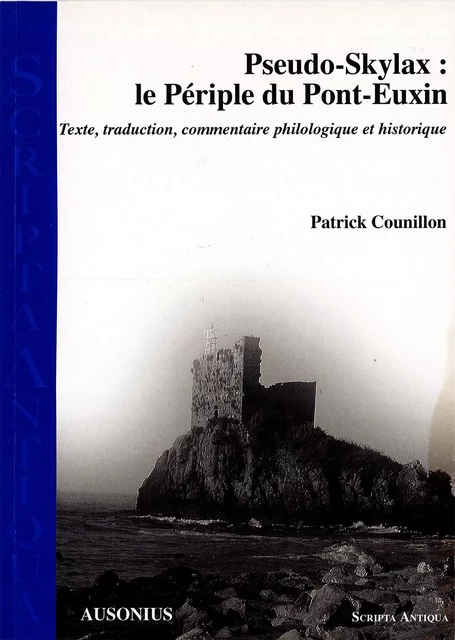 Pseudo-Skylax : le périple du Pont-Euxin - Patrick Counillon - Ausonius Éditions