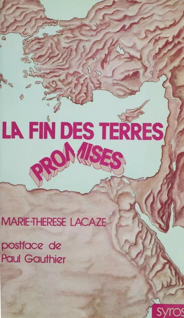 La fin des terres promises - Marie-Thérèse Lacaze - La Découverte (réédition numérique FeniXX)