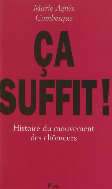 Ça suffit ! - Marie-Agnès Combesque - Plon (réédition numérique FeniXX)