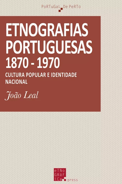 Etnográfias portuguesas (1870-1970) - João Leal - Etnográfica Press