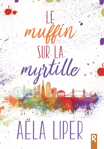 Le muffin sur la myrtille - Aëla Liper - Rebelle Editions