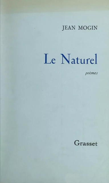 Le naturel - Jean Mogin - Grasset (réédition numérique FeniXX)