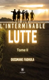 L’interminable lutte - Tome 2