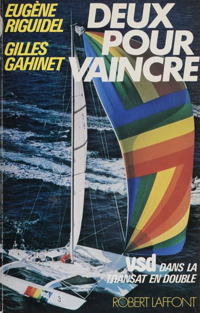 Deux pour vaincre - Jean-Marie Dallet, Gilles Gahinet, Eugène Riguidel - Robert Laffont (réédition numérique FeniXX)