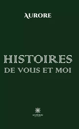 Histoires de vous et moi