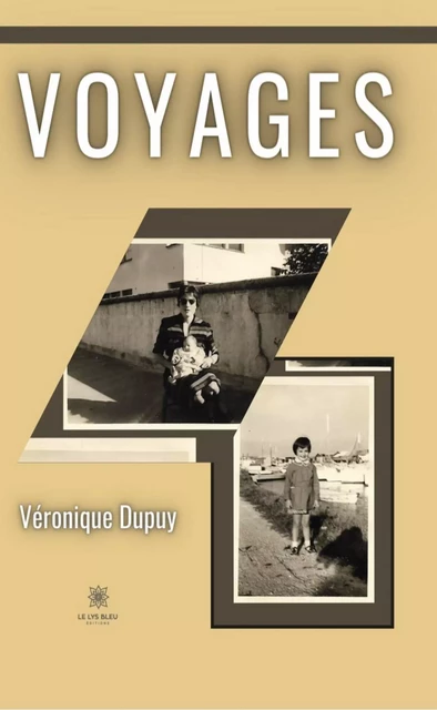 Voyages - Véronique Dupuy - Le Lys Bleu Éditions