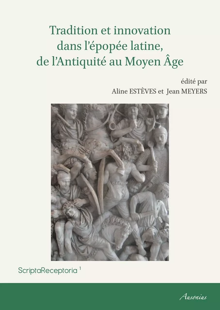 Tradition et innovation dans l’épopée latine, de l’Antiquité au Moyen Âge -  - Ausonius Éditions