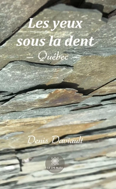 Les yeux sous la dent - Denis Daviault - Le Lys Bleu Éditions