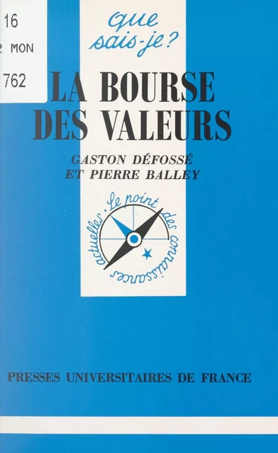 La bourse des valeurs et les opérations de bourse - Pierre Balley, Gaston Défossé - (Presses universitaires de France) réédition numérique FeniXX