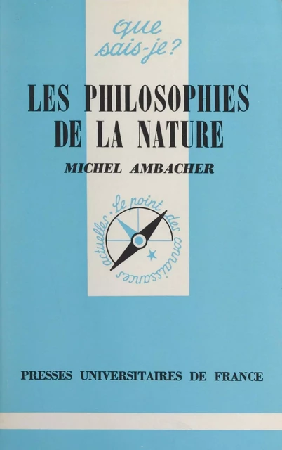 Les philosophies de la nature - Michel Ambacher - (Presses universitaires de France) réédition numérique FeniXX