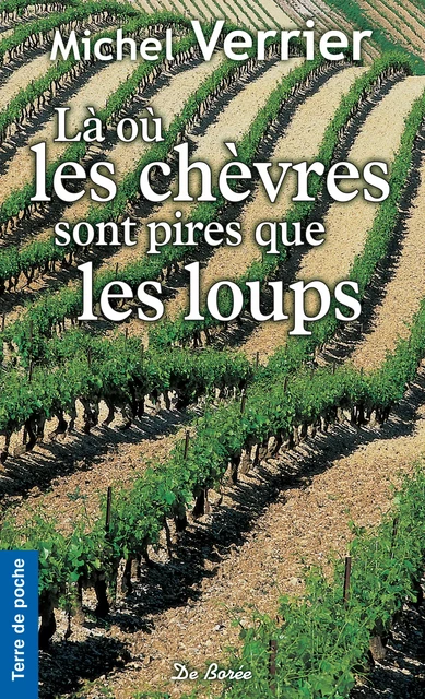 Là où les chèvres sont pires que les loups - Michel Verrier - De Borée