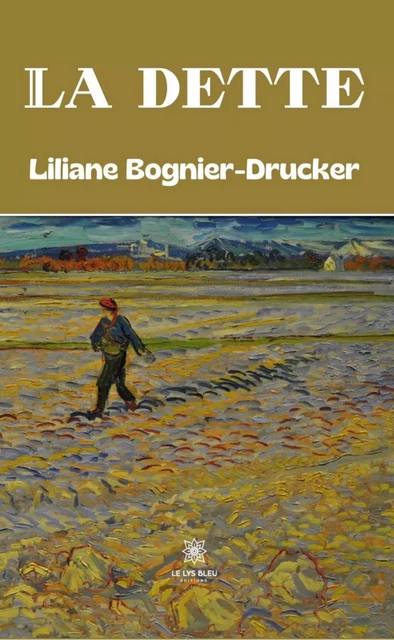 La dette - Liliane Bognier-Drucker - Le Lys Bleu Éditions