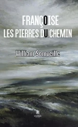 Françoise ou les pierres du chemin