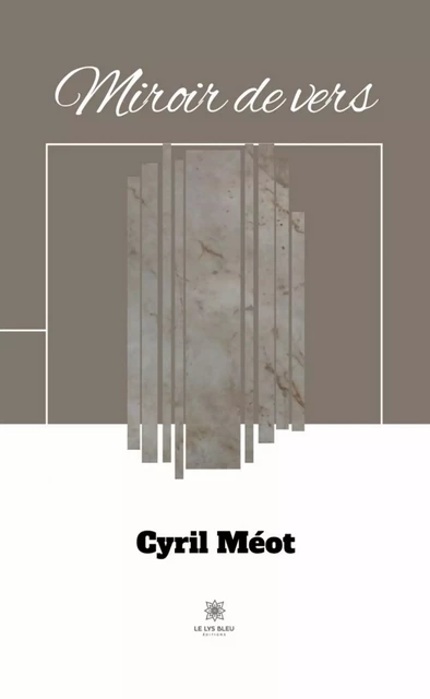 Miroir de vers - Cyril Méot - Le Lys Bleu Éditions