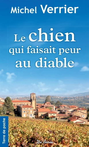 Le chien qui faisait peur au diable - Michel Verrier - De Borée