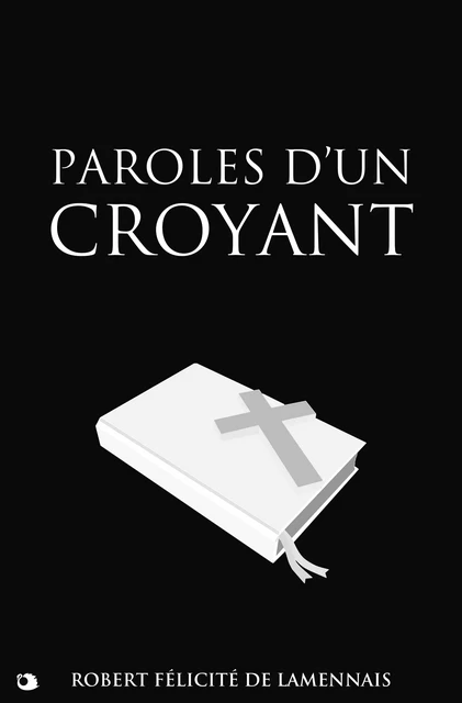 Paroles d'un croyant - Félicité Robert de Lamennais - Alicia Éditions