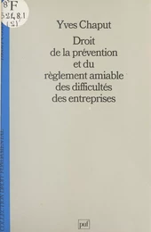 Droit de la prévention et du règlement amiable des difficultés des entreprises