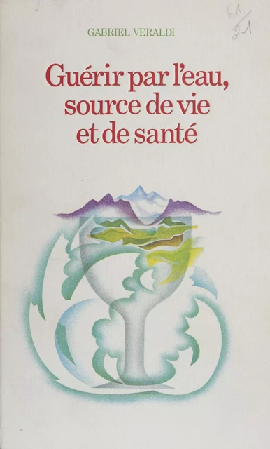 Guérir par l'eau - Gabriel Veraldi - Robert Laffont (réédition numérique FeniXX)