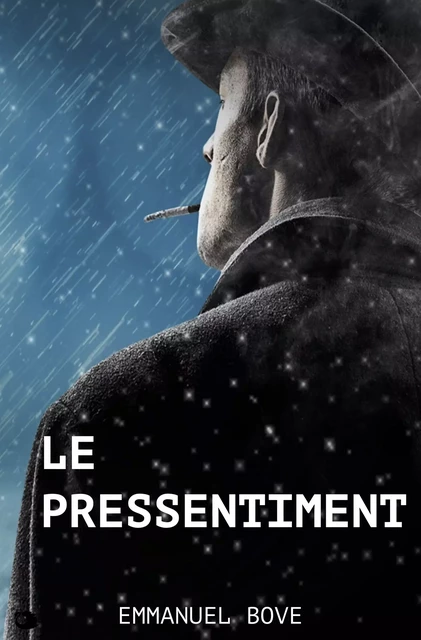 Le Pressentiment - Emmanuel Bove - Alicia Éditions