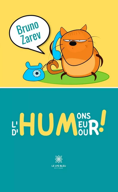 Humons l’Humeur d’Humour ! - Bruno Zarev - Le Lys Bleu Éditions