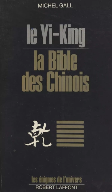 Le Yi-King - Michel Gall - (Robert Laffont) réédition numérique FeniXX