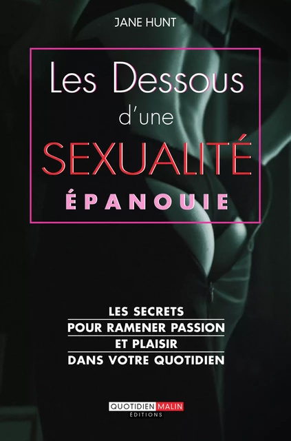 Les dessous d'une sexualité épanouie - Jane Hunt - Éditions Leduc