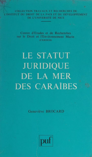 Le statut juridique de la mer des Caraïbes - Geneviève Brocard - (Presses universitaires de France) réédition numérique FeniXX