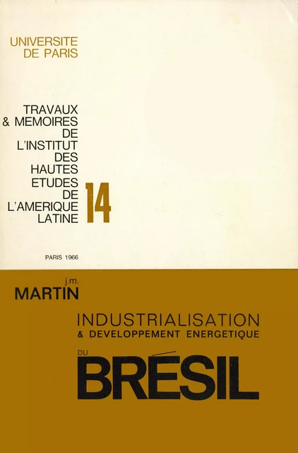 Processus d’industrialisation et développement énergétique du Brésil - Jean-Marie Martin - Éditions de l’IHEAL