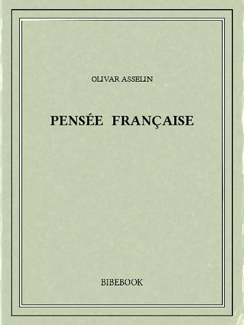 Pensée française - Olivar Asselin - Bibebook